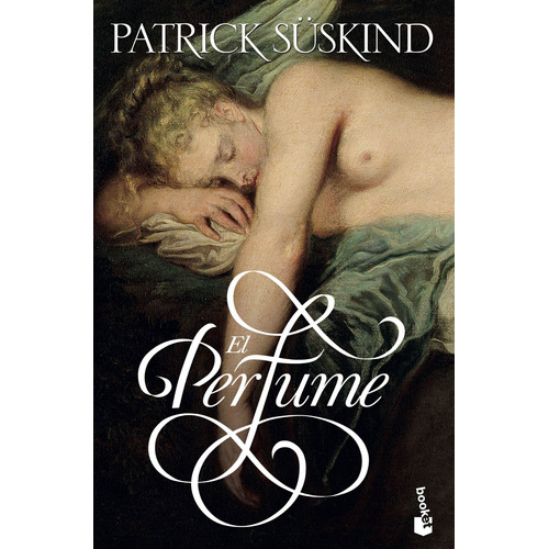El Perfume: Historia de un asesino, de Suskind, Patrick. Serie Bestseller internacional Editorial Booket México, tapa blanda en español, 2014