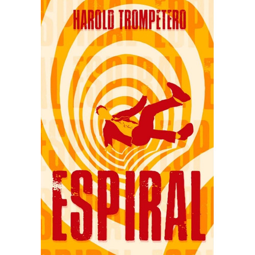 Espiral, de Harold Trompetero. Editorial Calixta Editores, tapa blanda, edición 2021 en español