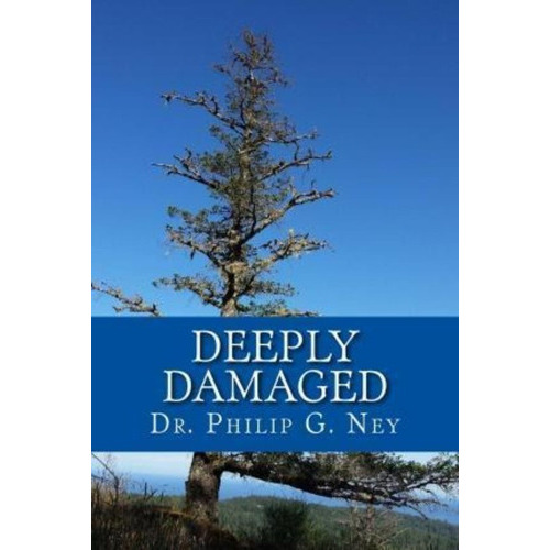 Deeply Damaged, De Dr Philip Gordon Ney. Editorial Pioneer Books, Tapa Blanda En Inglés