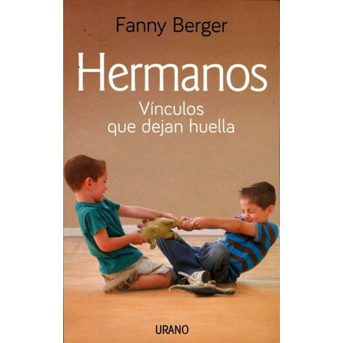 Hermanos Vinculos Que Dejan Huella - Fanny Berger
