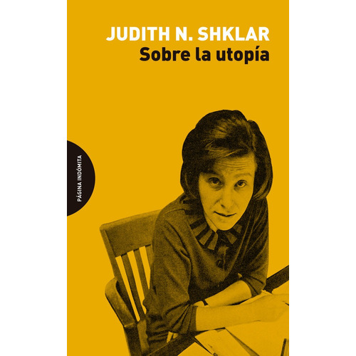 Sobre La Utopia. Judith Shklar. Pagina Indomita