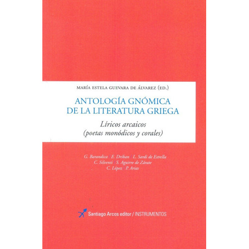 Antología gnómica de la literatura griega, de VV. AA.. Editorial Santiago Arcos Editor en español