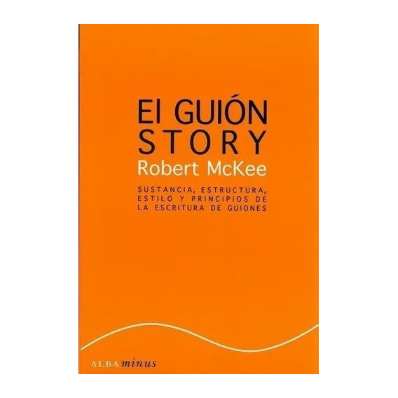 El Guion Story - Robert Mckee - Alba - Libro Nuevo