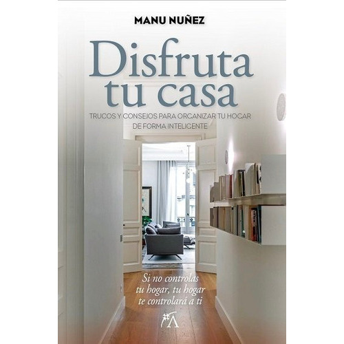 Disfruta Tu Casa, De Nuñez Sanchez,maria Manuela. Editorial Arcopress, Tapa Blanda En Español