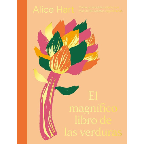 MAGNIFICO LIBRO DE LAS VERDURAS, EL - ALICE HART, de Alice Hart. Editorial Cinco Tintas en español
