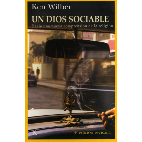 Un Dios sociable: Hacia una nueva comprensión de la religión, de Wilber, Ken. Editorial Kairos, tapa blanda en español, 2002
