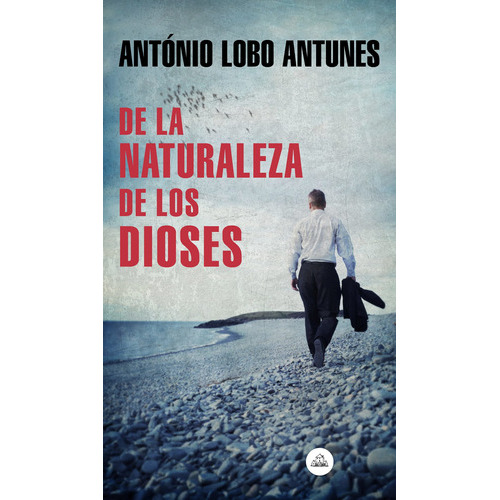 De La Naturaleza De Los Dioses, De Lobo Antunes, António. Serie Random House Editorial Literatura Random House, Tapa Blanda En Español, 2020