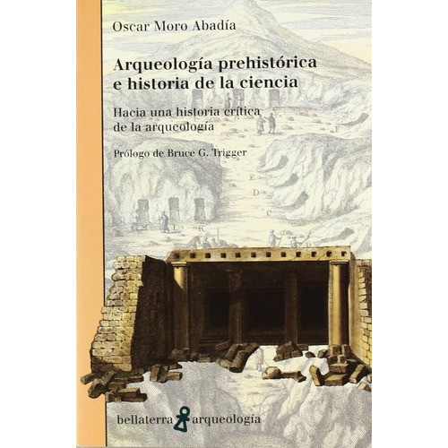 Arqueología Prehistórica E Historia De La Ciencia O Moro