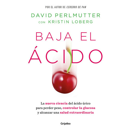 Baja El Ácido, De Perlmutter, David., Vol. 0. Editorial Grijalbo, Tapa Blanda En Español, 2023