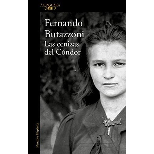 Las Cenizas Del Condor / The Ashes Of The Condor -., De Butazzoni, Ferna. Editorial Alfaguara En Español