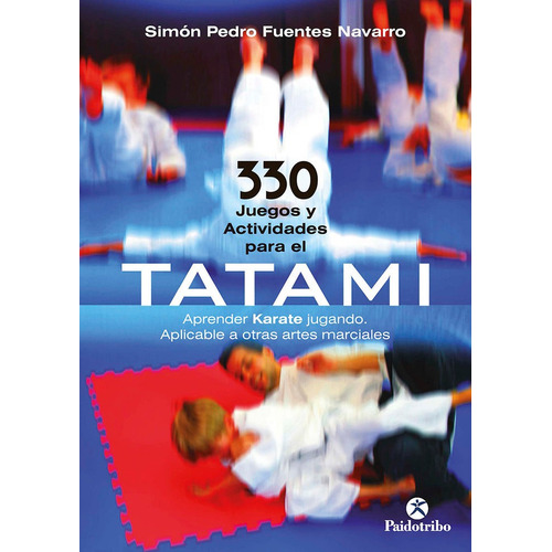 Libro 330 Juegos Y Actividades Para El Tatami - Fuentes N...