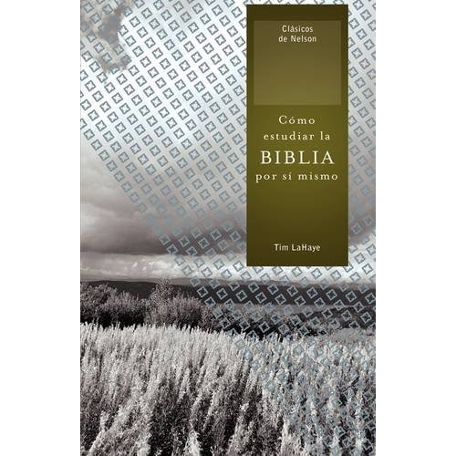 Libro : Como Estudiar La Biblia Por Si Mismo (clasicos De...