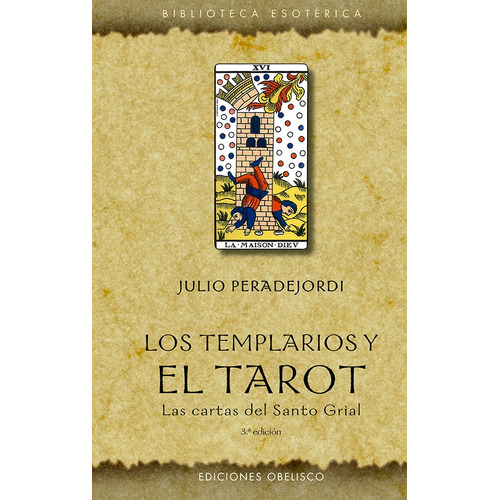 Los templarios y el tarot: Las cartas del Santo Grial, de Peradejordi, Juli. Editorial Ediciones Obelisco, tapa dura en español, 2022