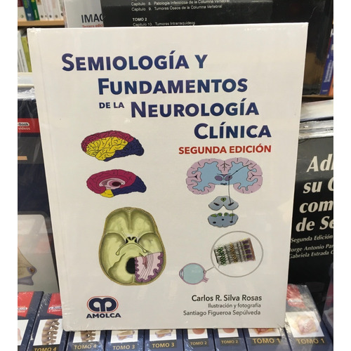 Semiología Y Fundamentos De La Neurología Clínica 2da Ed.
