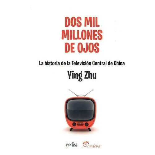 Dos Mil Millones De Ojos, De Zhu, Ying. Editorial Eudeba, Edición 2015 En Español