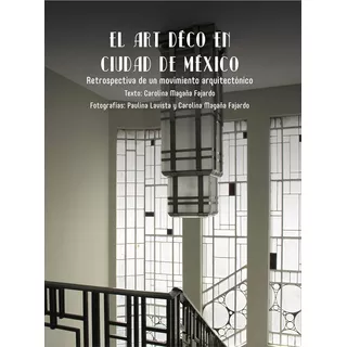 El Arte Deco En La Cudad De Mexico Siglo Xxi