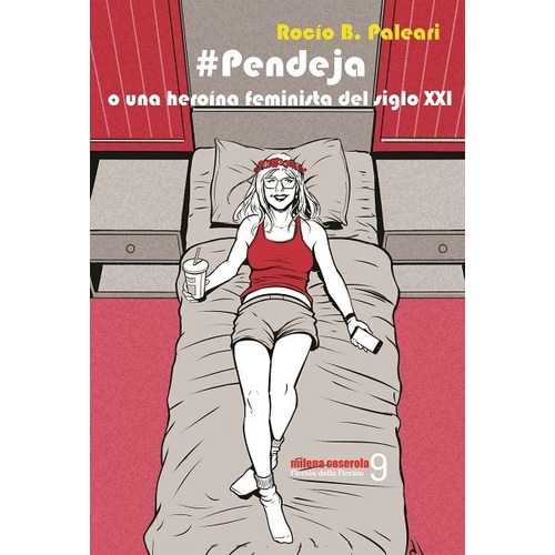 Pendeja O Una Heroína Feminista Del Siglo Xxi - Rocío B. Pal