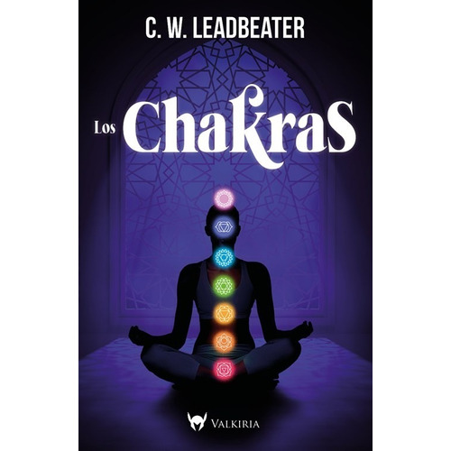 Los Chakras - C W Leadbeater - Valkiria - Libro