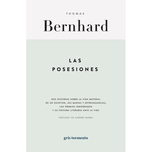 Las Posesiones, De Thomas Bernhard. Editorial Gris Tormenta En Español