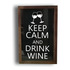 keep calm and drink wine