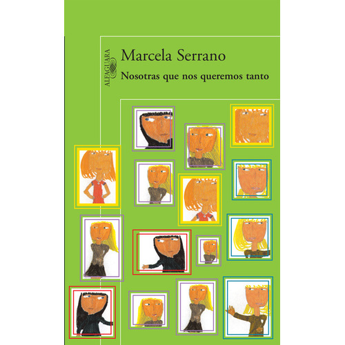 Libro Nosotras que nos queremos tanto - Marcela Serrano, de Marcela Serrano., vol. 1. Editorial Alfaguara, tapa blanda, edición 1 en español, 2012