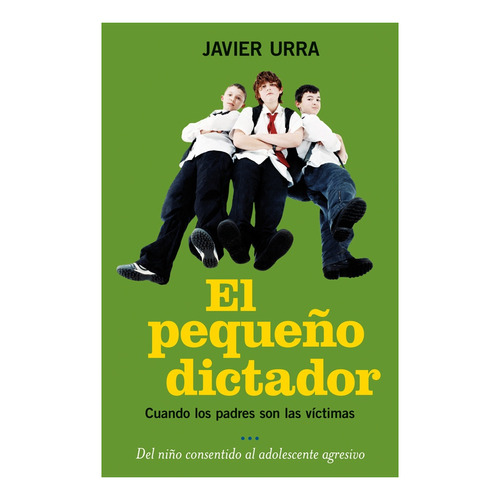 Pequeño Dictador, El - Javier Urra