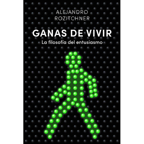 Ganas De Vivir, De Alejandro Rozitchner. Editorial Del Nuevo Extremo, Tapa Blanda En Español