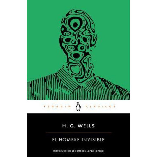 El Hombre Invisible, De Wells, H. G.. Editorial Penguin Clásicos, Tapa Blanda, Edición 1 En Español, 2022