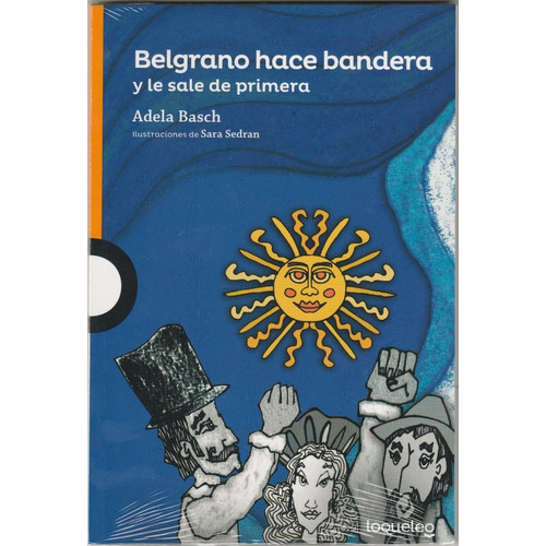 Belgrano Hace Bandera Y Le Sale De Primera - Adela Basch