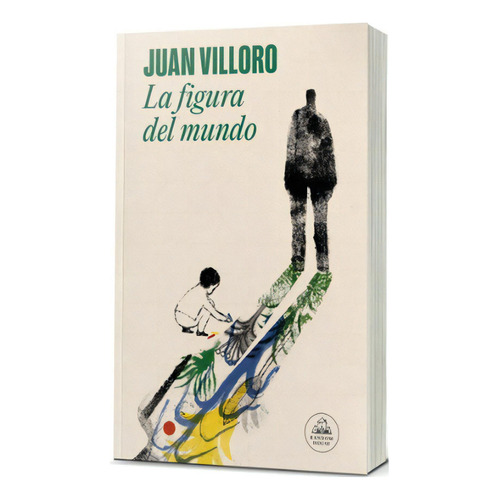La Figura Del Mundo: No Aplica, De Villoro, Juan. Editorial Random House, Tapa Blanda En Español