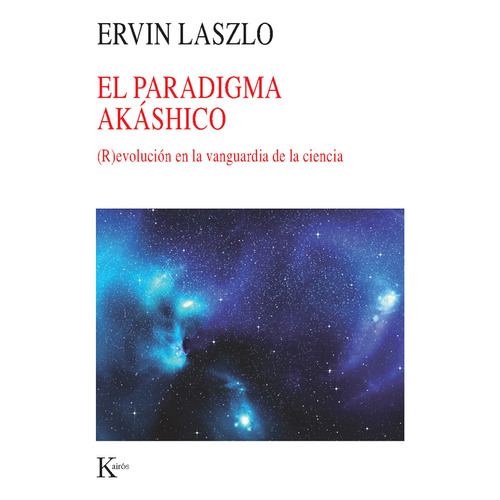 El Paradigma Akashico de Ervin Laszlo Editorial Kairós
