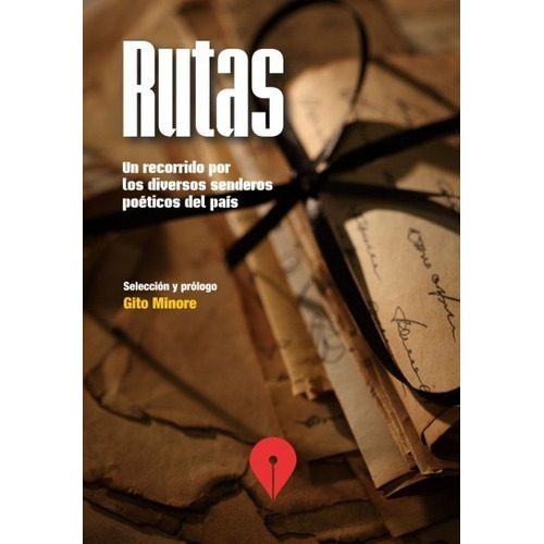 Rutas Un Recorrido Por Los Diversos Senderos Poéticos Del País, De Gito Minore. Editorial Punto De Encuentro, Tapa Blanda En Español, 2015