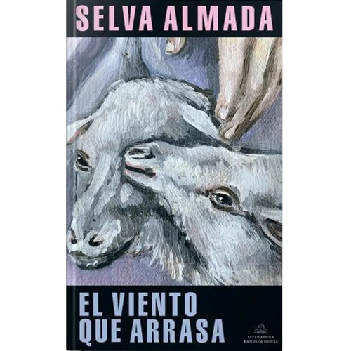 El Viento Que Arrasa - Selva Almada - Libro