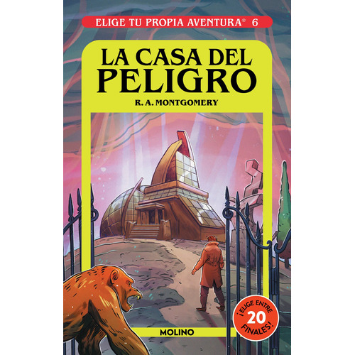 Elige tu propia aventura 6 - La casa del peligro, de Montgomery, R. A.. Serie Elige tu propia aventura Editorial Molino, tapa blanda en español, 2022
