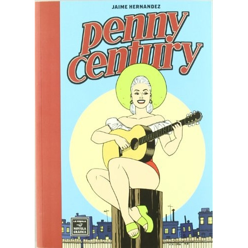 Penny Century, De Jaime Hernandez. Editorial Libros Cupula, Edición 1 En Español, 2011