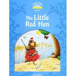 Classic Tales Second Edition: Level 1: The Little Red Hen 