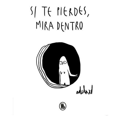 Si Te Pierdes, Mira Dentro - Adelaxd (hardback)