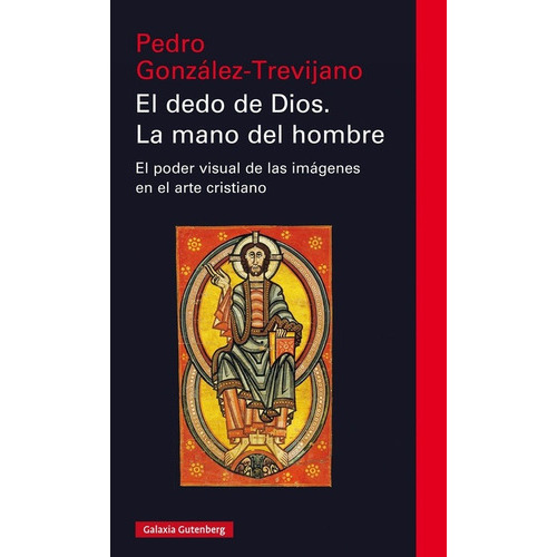 DEDO DE DIOS, EL. LA MANO DEL HOMBRE, de Pedro Gonzalez-Trevijano. Editorial GALAXIA GUTENBERG en español