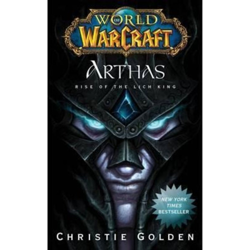 World Of Warcraft: Arthas - Christie Golden