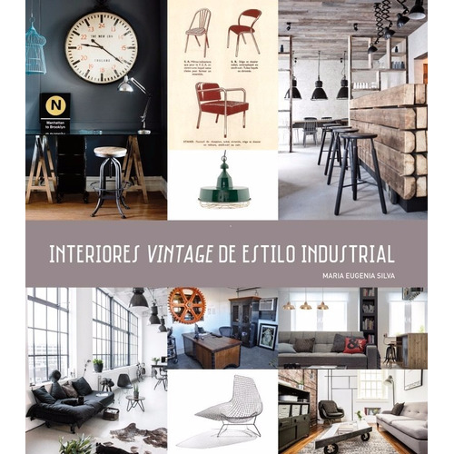 Interiores Vintage De Estilo Industrial, Aa.vv., Ilus