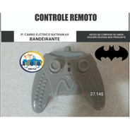 Controle 27.145 Mhz Do Carro Elétrico Batman 6v Bandeirante