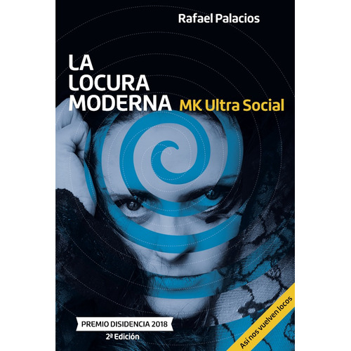 La Locura Moderna - Mkultra Social, De Rafael Palacios