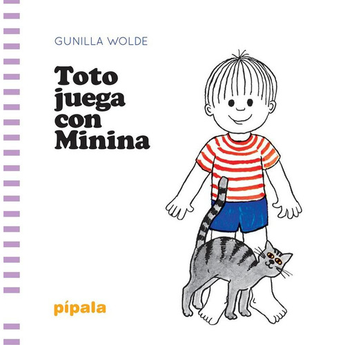 Toto Juega Con Minina, De Wolde Gunilla., Vol. Volumen Unico. Editorial Pípala, Tapa Blanda, Edición 1 En Español