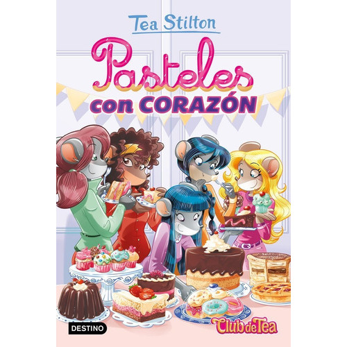 Pasteles con corazÃÂ³n, de Stilton, Tea. Editorial Destino Infantil & Juvenil, tapa blanda en español