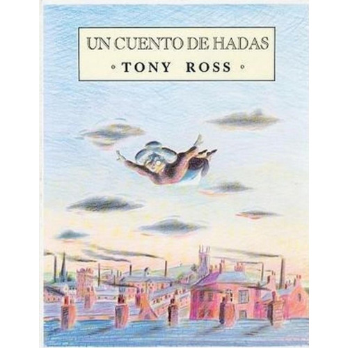 Un Cuento De Hadas - Tony Ross - Pasta Dura -