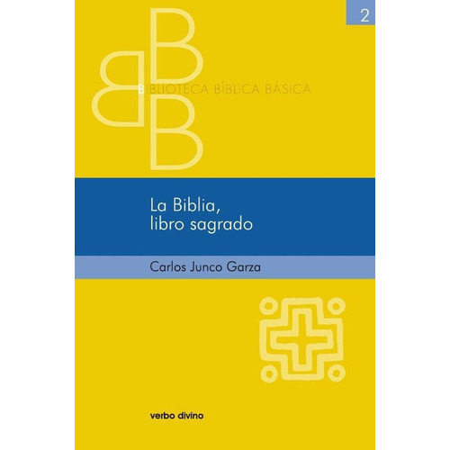 La Biblia, Libro Sagrado, De Carlos Junco Garza. Editorial Verbo Divino, Tapa Blanda En Español, 2008