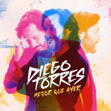 Diego Torres - Mejor Que Ayer Cd Nuevo 2024 Versión Del Álbum Estándar
