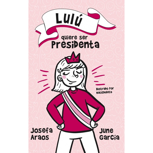 Lulu Quiere Ser Presidenta - Araos, Josefa; García , June