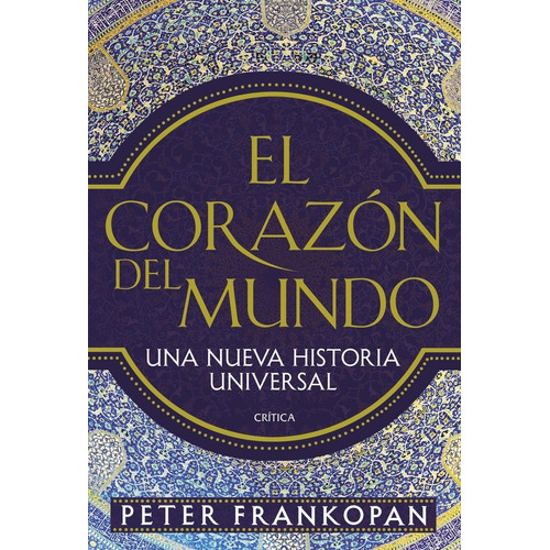 Corazon Del Mundo,el - Frankopan, Peter