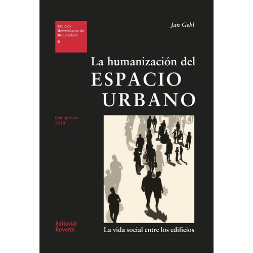 La Humanización Del Espacio Urbano.  Jan Gehl